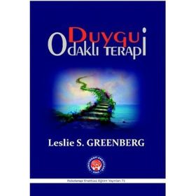 Duygu Odaklı Terapi Danışanlara Duygu Koçluğu Yapmak - Leslie S. Greenberg Seher Balcı Çelik