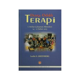 Duygu Odaklı Terapi Danışanlara Duygu Koçluğu Yapmak - Leslie S. Greenberg Seher Balcı Çelik