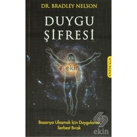 DUYGU ŞİFRESİ BAŞARIYA ULAŞMAK İÇİN DUYGULARINI SERBEST BIRAK - BRADLEY NELSON
