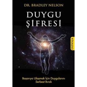 DUYGU ŞİFRESİ BAŞARIYA ULAŞMAK İÇİN DUYGULARINI SERBEST BIRAK - BRADLEY NELSON