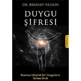 DUYGU ŞİFRESİ BAŞARIYA ULAŞMAK İÇİN DUYGULARINI SERBEST BIRAK - BRADLEY NELSON