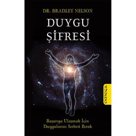 DUYGU ŞİFRESİ BAŞARIYA ULAŞMAK İÇİN DUYGULARINI SERBEST BIRAK - BRADLEY NELSON
