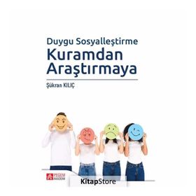 Duygu Sosyalleştirme Kuramdan Araştırmaya - Şükran Kılıç