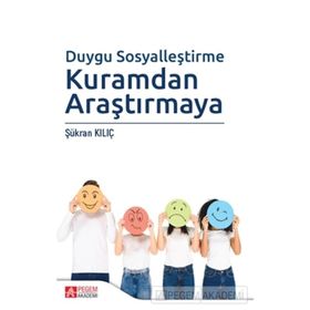 Duygu Sosyalleştirme Kuramdan Araştırmaya - Şükran Kılıç