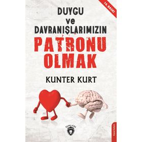 Duygu ve Davranışlarımızın Patronu Olmak - Kunter Kurt