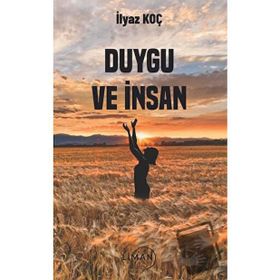Duygu ve İnsan İlyaz Koç