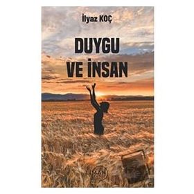 Duygu ve İnsan İlyaz Koç