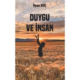 Duygu ve İnsan İlyaz Koç