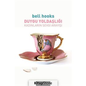 Duygu Yoldaşlığı- Bell Hooks