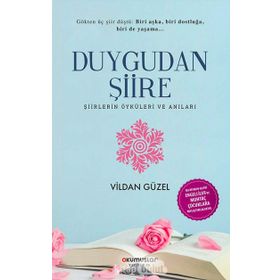 Duygudan Şiire 2-Şiirlerin Öyküleri ve Anıları - Kolektif