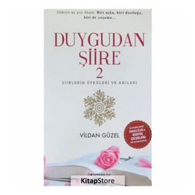 Duygudan Şiire 2-Şiirlerin Öyküleri ve Anıları - Kolektif
