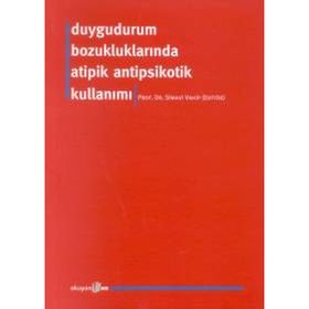 DUYGUDURUM BOZUKLUKLARINDA ATIPIK ANTIPSIKOTIK KULLANIMI - SIMAVI VAHIP