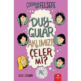Duygular Aklımızı Çeler mi?-Çocuklar İçin Felsefe-Özge Özdemir-Redhouse Kidz Yayınları