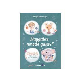 Duygular Nerede Yaşar? - Macaron Yayınları
