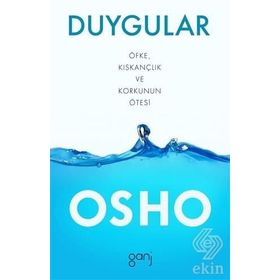 Duygular - Öfke, Kıskançlık ve Korkunun Ötesi - Bhagwan Shree Rajneesh