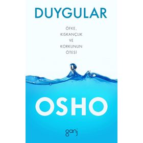 Duygular - Öfke, Kıskançlık ve Korkunun Ötesi - Bhagwan Shree Rajneesh