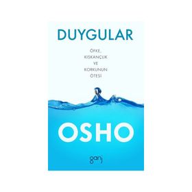 Duygular - Öfke, Kıskançlık ve Korkunun Ötesi - Bhagwan Shree Rajneesh