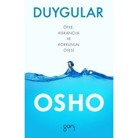 Duygular - Öfke, Kıskançlık ve Korkunun Ötesi - Bhagwan Shree Rajneesh