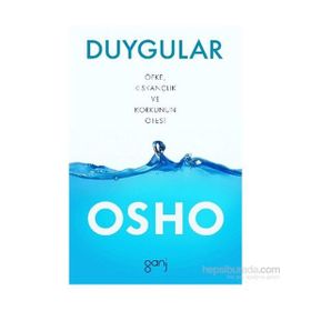 Duygular - Öfke, Kıskançlık ve Korkunun Ötesi - Bhagwan Shree Rajneesh