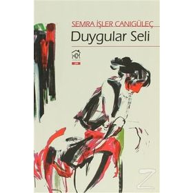 DUYGULAR SELI - SEMRA İŞLER CANIGÜLEÇ