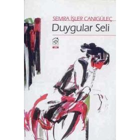 DUYGULAR SELI - SEMRA İŞLER CANIGÜLEÇ