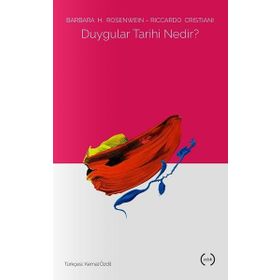 Duygular Tarihi Nedir ? - Barbara H. Rosenwein, Riccardo Cristiani