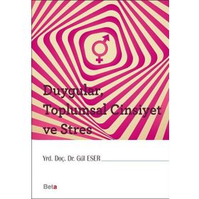 Duygular, Toplumsal Cinsiyet ve Stres Beta Yayınları