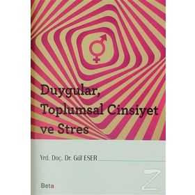 Duygular, Toplumsal Cinsiyet ve Stres - Gül Eser