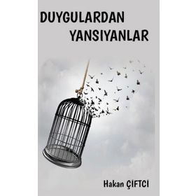 Duygulardan Yansıyanlar - Hakan Çiftci
