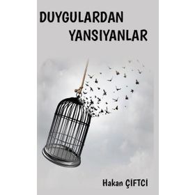 Duygulardan Yansıyanlar - Hakan Çiftci
