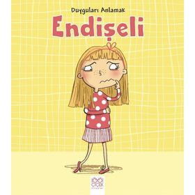 Duyguları Anlamak - Endişeli - Isabel Thomas