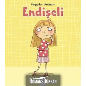 Duyguları Anlamak - Endişeli - Isabel Thomas