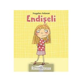 Duyguları Anlamak - Endişeli - Isabel Thomas