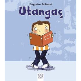 Duyguları Anlamak - Utangaç - Isabel Thomas