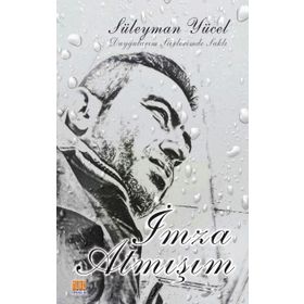 Duygularım Şiirlerimde Saklı - İmza Atmışım - Süleyman Yücel