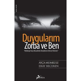 DUYGULARIM, ZORBA VE BEN - AYÇA MUMKULE;ERAY BECEREN