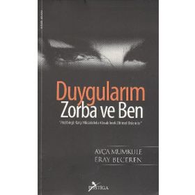 DUYGULARIM, ZORBA VE BEN - AYÇA MUMKULE;ERAY BECEREN