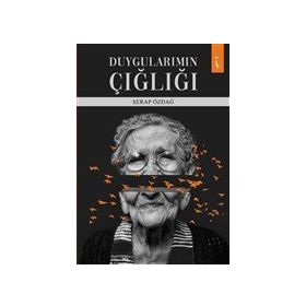 Duygularımın Çığlığı - Serap Özdağ