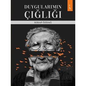 Duygularımın Çığlığı - Serap Özdağ