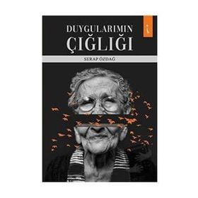 Duygularımın Çığlığı - Serap Özdağ