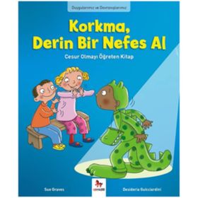 Duygularımız ve Davranışlarımız -Korkma, Derin Bir Nefes Al - Sue Graves