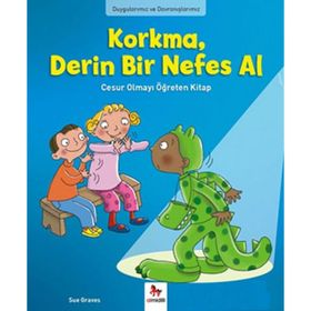 Duygularımız ve Davranışlarımız -Korkma, Derin Bir Nefes Al - Sue Graves