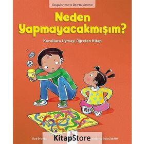 Duygularımız ve Davranışlarımız - Neden Yapmayacakmışım? - Sue Graves