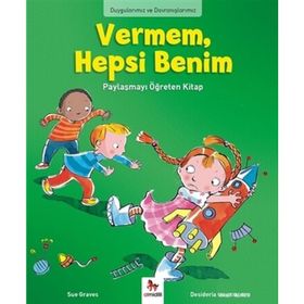 Duygularımız ve Davranışlarımız - Vermem Hepsi Benim! - Sue Graves