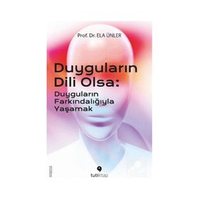 Duyguların Dili Olsa - Ela Ünler Öz