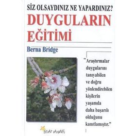 DUYGULARIN EĞİTİMİ SIZ OLSAYDINIZ NE YAPARDINIZ? - BERNA BRIDGE