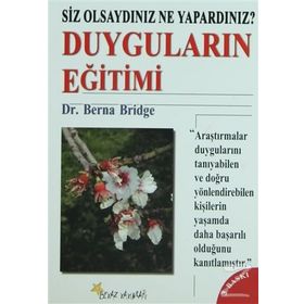 DUYGULARIN EĞİTİMİ SIZ OLSAYDINIZ NE YAPARDINIZ? - BERNA BRIDGE