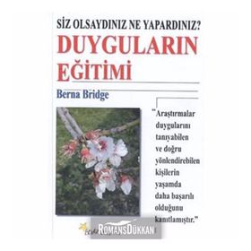 DUYGULARIN EĞİTİMİ SIZ OLSAYDINIZ NE YAPARDINIZ? - BERNA BRIDGE
