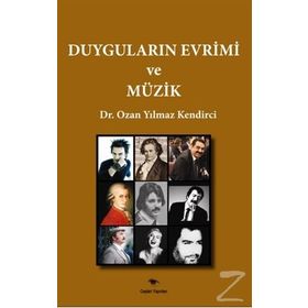 Duyguların Evrimi ve Müzik - Ozan Yılmaz Kendirci