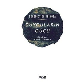Duyguların Gücü - Benedict De Spinoza